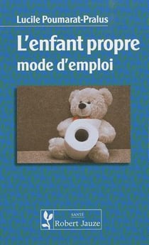 L'enfant propre - mode d emploi