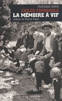 Exilés espagnols - la mémoire à vif