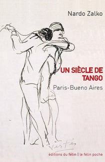 Paris-Buenos Aires - un siècle de tango