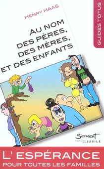 Au nom des peres, des meres et des enfants