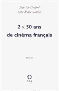 Deux fois cinquante ans de cinéma français