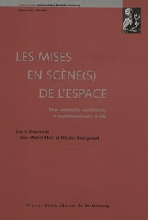 Les mises en scènes de l'espace - faux semblants, ajustements et expériences dans la ville
