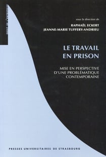 Le travail en prison : Mise en perspective d'une problématique contemporaine