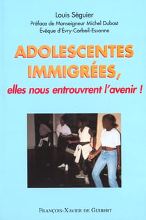 Adolescentes immigrées, elles nous entrouvrent l'avenir !