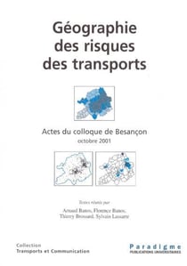 Géographie des risques des transports  - actes du colloque de besançon - octobre 2001