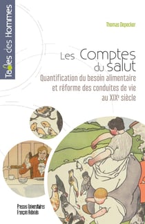 Les comptes du salut : Quantification du besoin alimentaire et réforme des conduites de vie au XIXe siècle