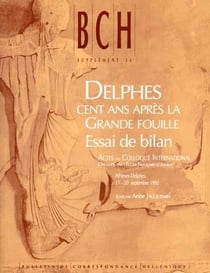 Delphes, cent ans après la grande fouille - essai de bilan actes du colloque international organisé par l'e.f.a.,athénes-delphes,17-20 septembre 1992