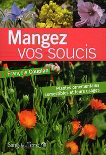 Mangez vos soucis - plantes ornementales comestibles et leurs usages