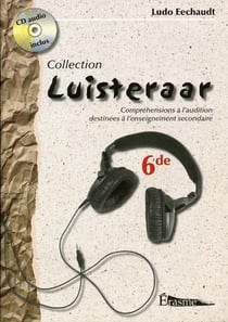 Luisteraar : néerlandais - 6e secondaire - livre de l'élève