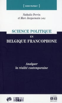 Science politique en Belgique francophone - analyser la réalité contemporaine