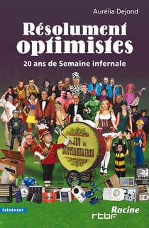 Résolument optimistes - 20 ans de semaine infernale