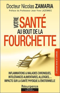Votre santé au bout de la fourchette : inflammations & maladies chroniques, intolérances alimentaires, allergies (2e édition)