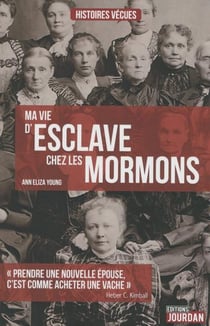Ma vie d'esclave chez les mormons