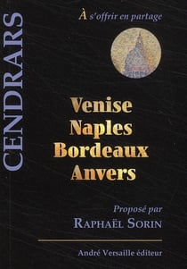 Venise, Naples, Bordeaux, Anvers