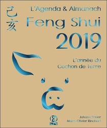 L'agenda & almanach feng shui 2019 - l'année du cochon de terre