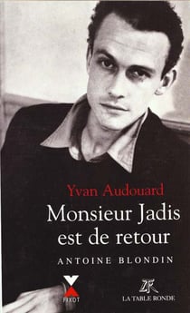 Monsieur Jadis est de retour Antoine Blondin