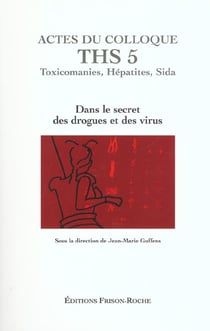 Dans le secret des drogues et des virus - actes du colloque ths 5