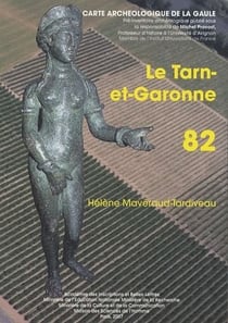 Carte archéologique de la Gaule Tome 82 : le Tarn-et-Garonne