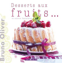 Desserts aux fruits... - et autres fantaisies