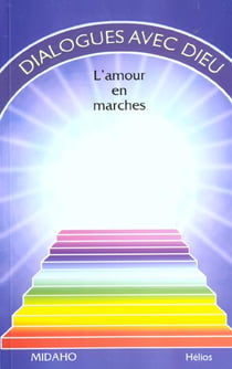 Dialogues avec dieu t.2 - l'amour en marches