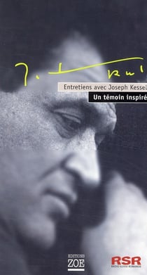 Coffret entretiens avec Joseph Kessel - l'éternel départ