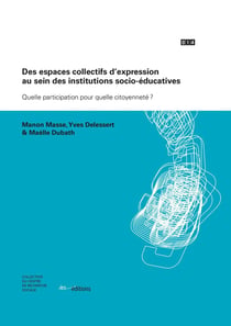 Des Des espaces collectifs d'expression au sein des institutions socio-éducatives : Quelle participation pour quelle citoyenneté ?