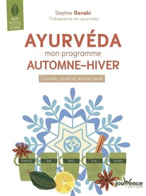 Ayurveda : mon programme automne - hiver - conseils, rituels et astuces santé