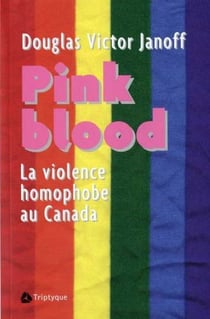 Pink Blood - violence homophobe au Canada