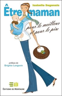 Être maman pour le meilleur et pour le pire