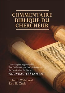 Commentaire biblique du chercheur, nouveau testament - une exegese approfondie des ecritures par des