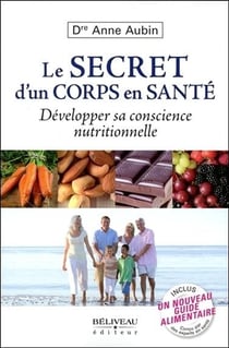 Le secret d'un corps en santé - développer sa conscience nutritionnelle