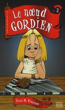 Alexandre t.2 - le noeud gordien