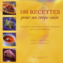 100 recettes pour un corps sain