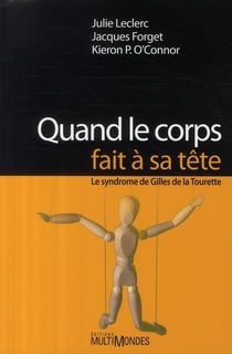 Quand le corps fait à sa tête - le syndrome de Gilles de la Tourette
