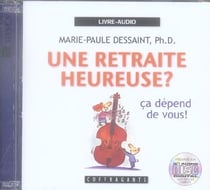 Retraite heureuse ? ça dépend de vous