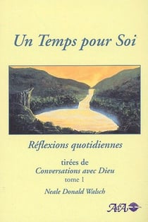 Un temps pour soi - réflexions quotidiennes tirées de conversation avec dieu t.1