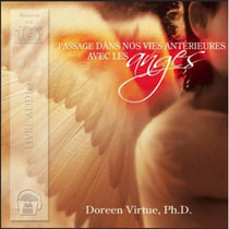 PASSAGE DANS NOS VIES ANTERIEURES AVEC LES ANGES.