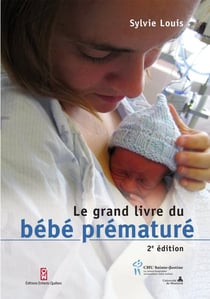 Le grand livre du bébé prématuré (2e édition)