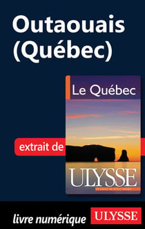Outaouais - chapitre tiré du guie ulysse « le québec »