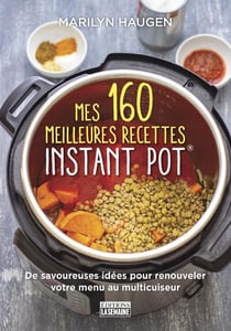 Mes 160 meilleures recettes instant pot