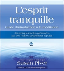 L'esprit tranquille - guide d'introduction à la méditation