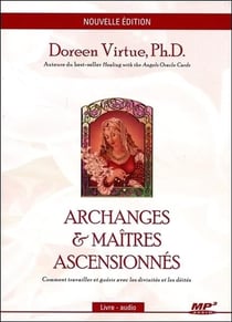 Archanges et maîtres ascensionnés - comment travailler et guérir avec les divinités et les déités