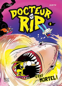 Docteur Rip Tome 3 : c'est mortel !