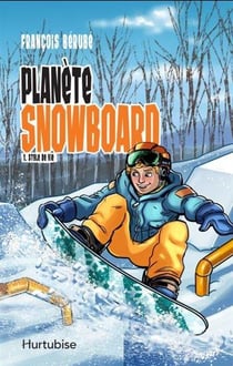 Planète snowboard Tome 1 : style de vie