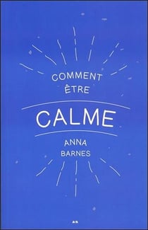 Comment être calme