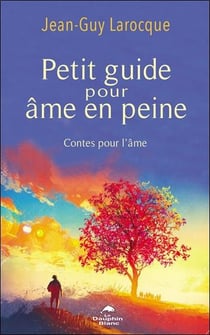 Petit guide pour âme en peine : contes pour l'âme