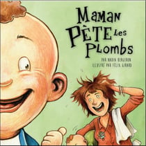 Maman pète les plombs, papa est dans la lune - 1 livre, 2 histoires