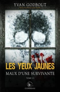 Les yeux jaunes v 3.5 maux d'une survivante