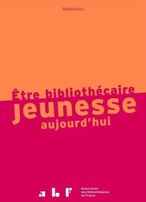 Être bibliothécaire jeunesse aujourd'hui