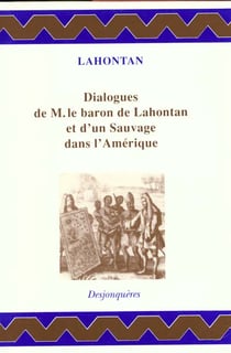 Dialogues de m.le baron de lahontan et d'un sauvage
